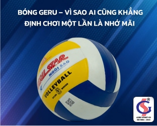 Bóng Geru – Vì sao ai cũng khẳng định chơi một lần là nhớ mãi
